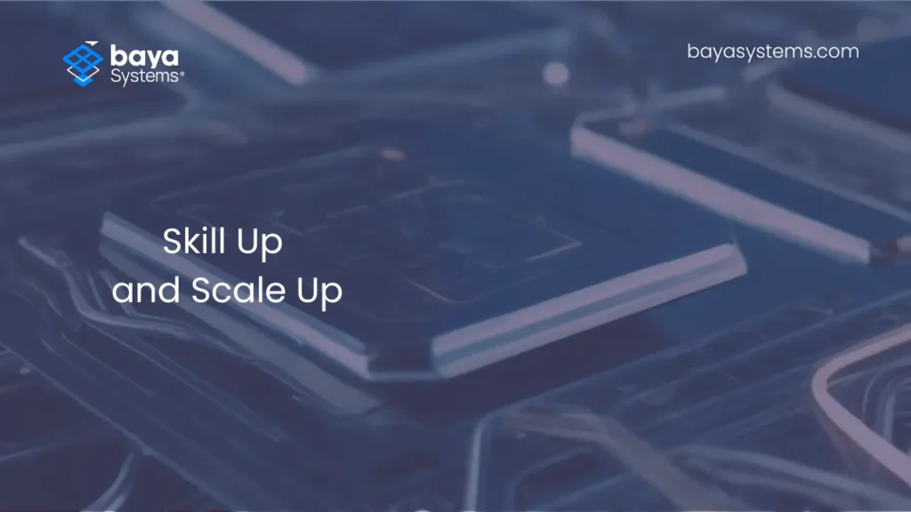 A-Time-to-Skill-Up-and-Scale-Up-Baya-Systems
