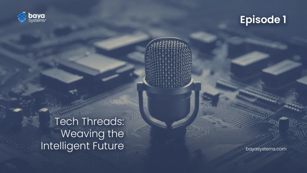 Tech-Threads-A-New-Podcast-Exploring-the-Future-of-AI-and-Semiconductor-Innovation-Baya-systems
